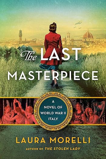 the last masterpiece by Laura Morelli book cover showing a woman wearing a red jacket walking toward florence in then 1930s